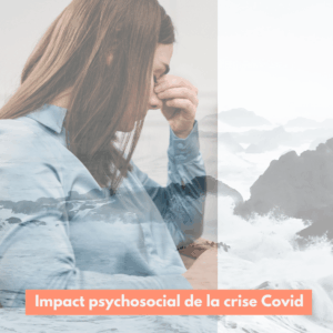 Compte-rendu - Conférence virtuelle : Impact psychosocial de la crise Covid - 9 mars 2021